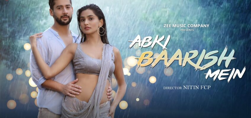 Abki Baarish Mein Song Lyrics