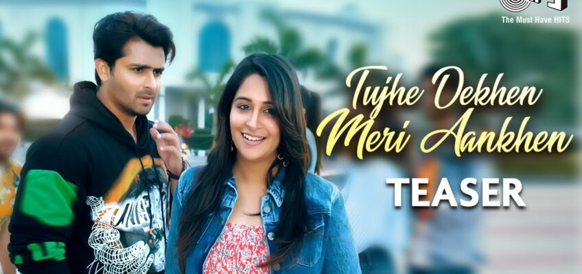 Tujhe Dekhen Meri Aankhen Song Lyrics