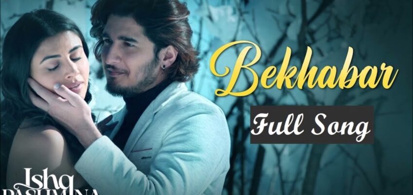 Bekhabar Song Lyrics