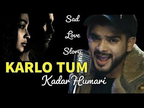 Kar Lo Tum Kadar Hamari Song Lyrics