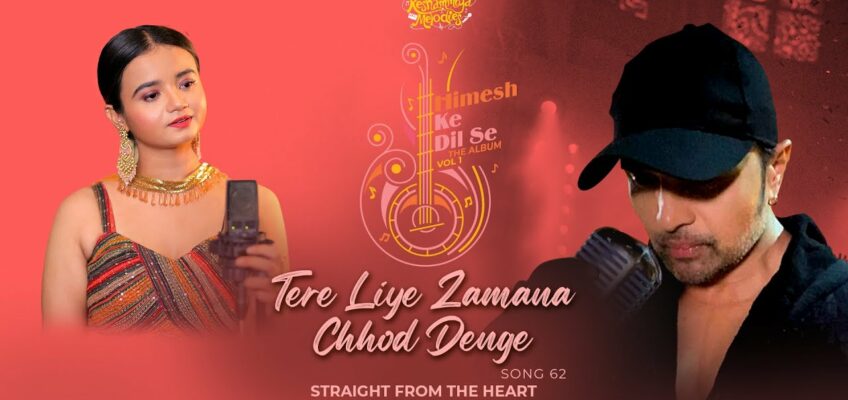 Tere Liye Zamana Chhod Denge Song Lyrics