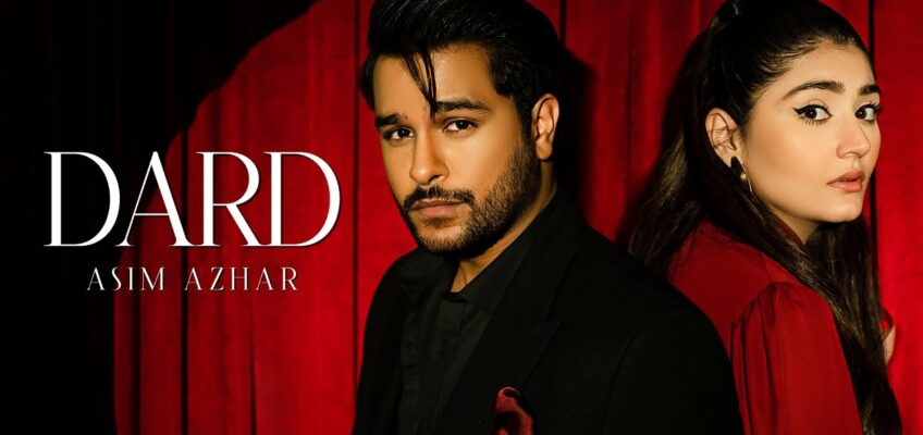 Dard Song Lyrics – Asim Azhar