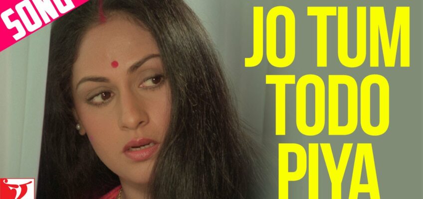 Jo Tum Todho Piya Song Lyrics