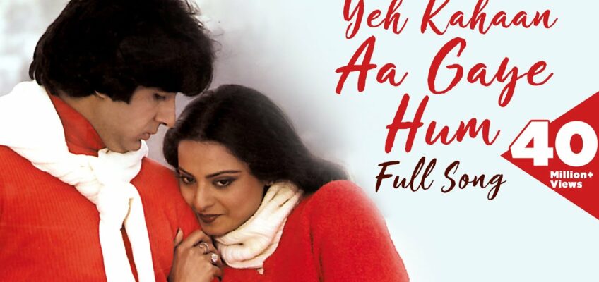 Yeh Kahan Aa Gaye Hum Song Lyrics