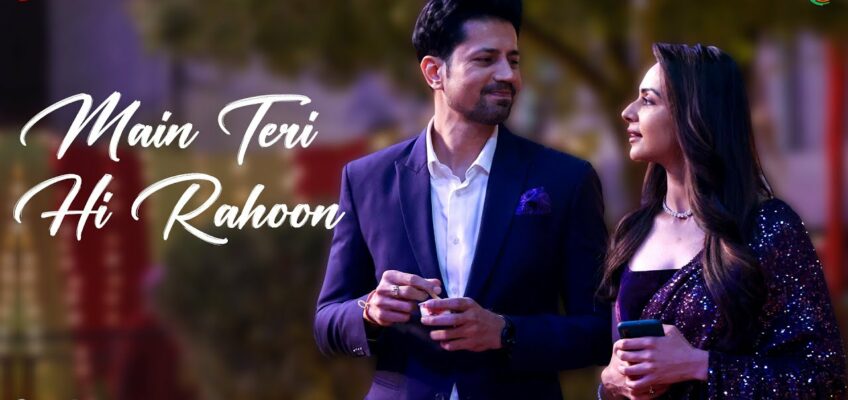 Main Teri Hi Rahoon Song Lyrics