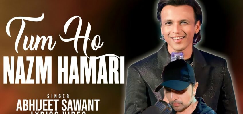 Tum Ho Nazam Hamari Song Lyrics