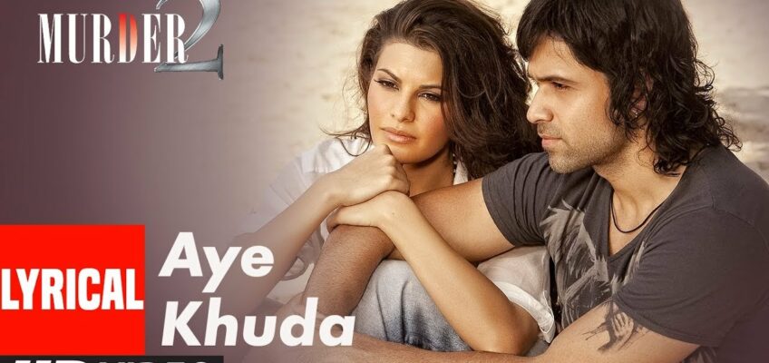 Aye Khuda Song Lyrics – Murder 2