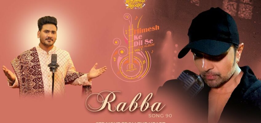 Rabba Song Lyrics – Himesh Ke Dil Se