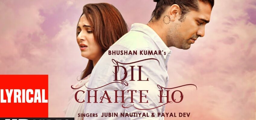 Dil Chahte Ho Song Lyrics