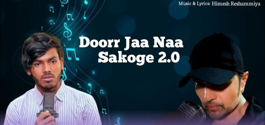 Doorr Jaa Naa Sakoge 2.0 Song Lyrics