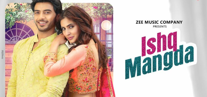 Ishq Mangda Song Lyrics