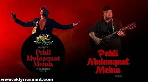 Pehli Mulaaqaat Meinn Song Lyrics