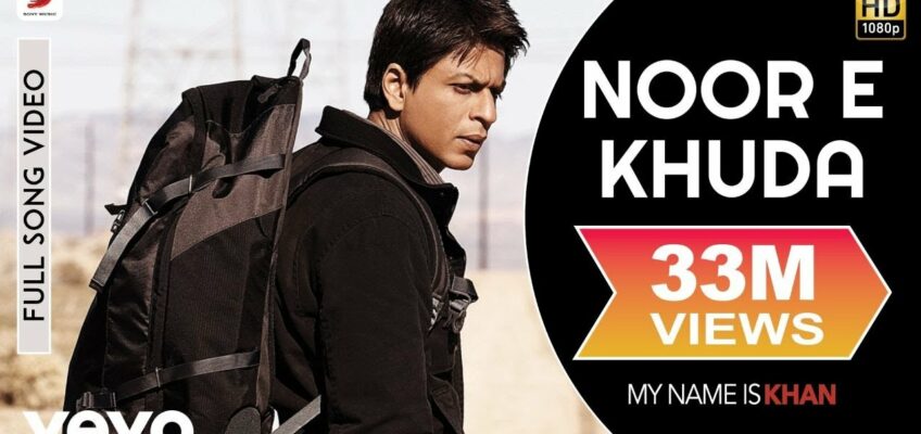 Noor-E-Khuda Song Lyrics – My Name Is Khan