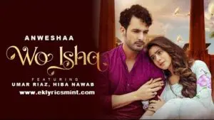 Wo Ishq Jo Kabhi Tha Hi Nahi Song Lyrics