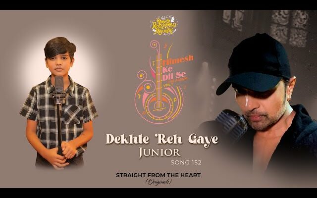 Dekhte Reh Gaye Junior Song Lyrics