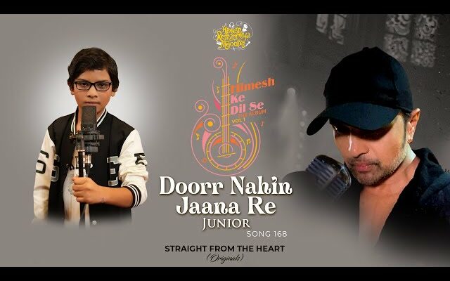 Doorr Nahin Jaana Re Junior Song Lyrics