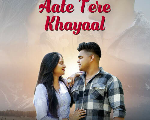 Aate Tere Khayaal Song Lyrics