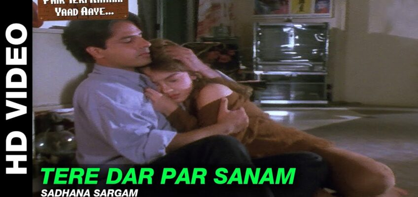 Tere Dar Par Sanam Song Lyrics