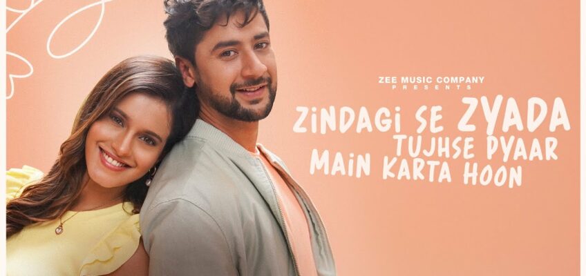 Zindagi Se Zyada Tujhse Pyaar Main Karta Hoon Song Lyrics