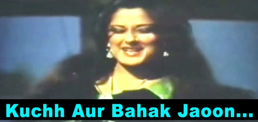 Kuch Aur Behak Jau Song Lyrics