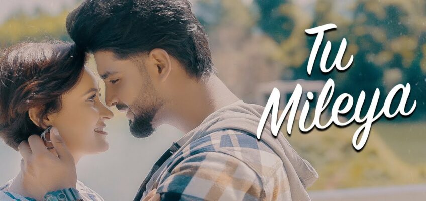 Tu Mileya Song Lyrics