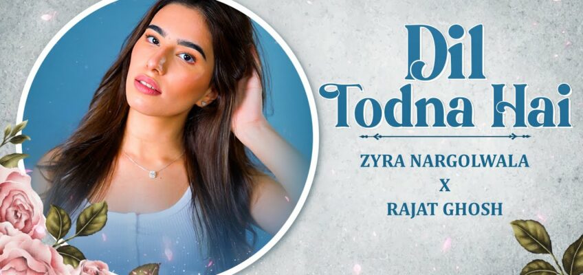 Dil Todna Hai Song Lyrics