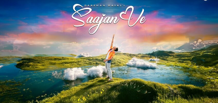 Saajan Ve Song Lyrics