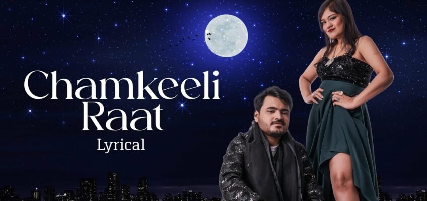 Chamkeeli Raat Song Lyrics