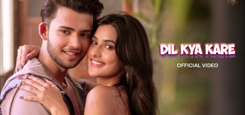 Dil Kya Kare Song Lyrics