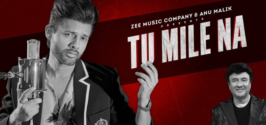 Tu Mile Na Song Lyrics