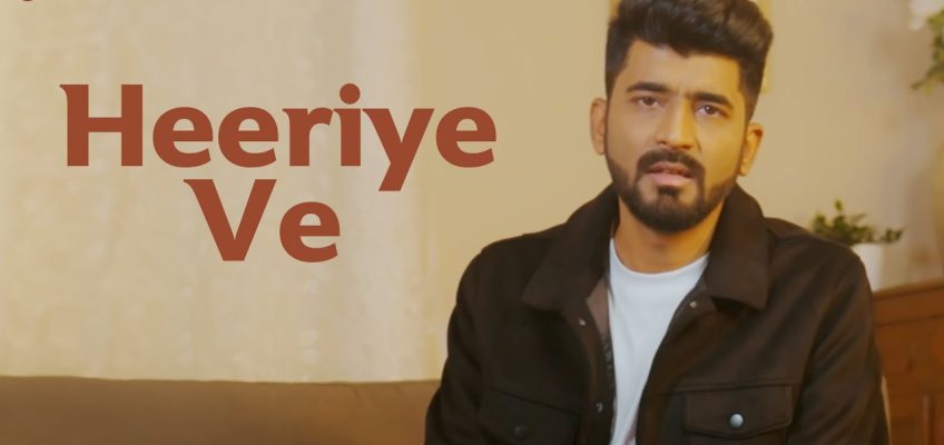 Heeriye Ve Song Lyrics