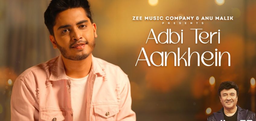 Adbi Teri Aankhein Song Lyrics