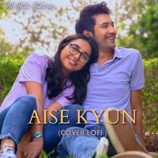 Aise Kyun Song Lyrics