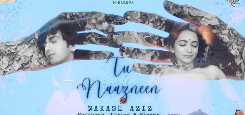 Tu Naazneen Song Lyrics