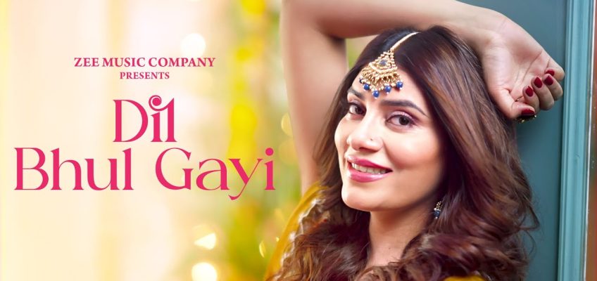 Dil Bhul Gayi Song Lyrics