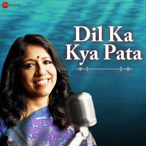 Dil Ka Kya Pata Song Lyrics