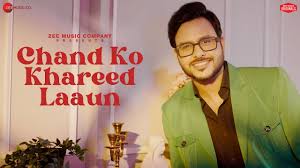 Chand Ko Khareed Laaun Song Lyrics