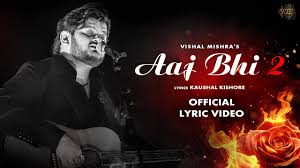 Aaj Bhi 2 Song Lyrics