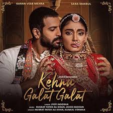 Kehna Galat Galat Song Lyrics