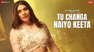 Tu Changa Naiyo Keeta Song Lyrics