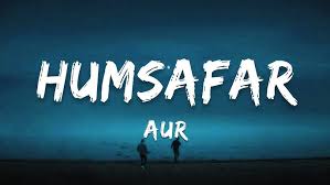 Humsafar Song Lyrics