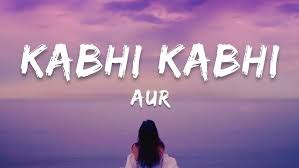 Kabhi Kabhi Song Lyrics